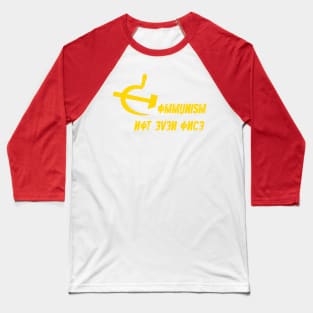 Communism Not Even Once Baseball T-Shirt